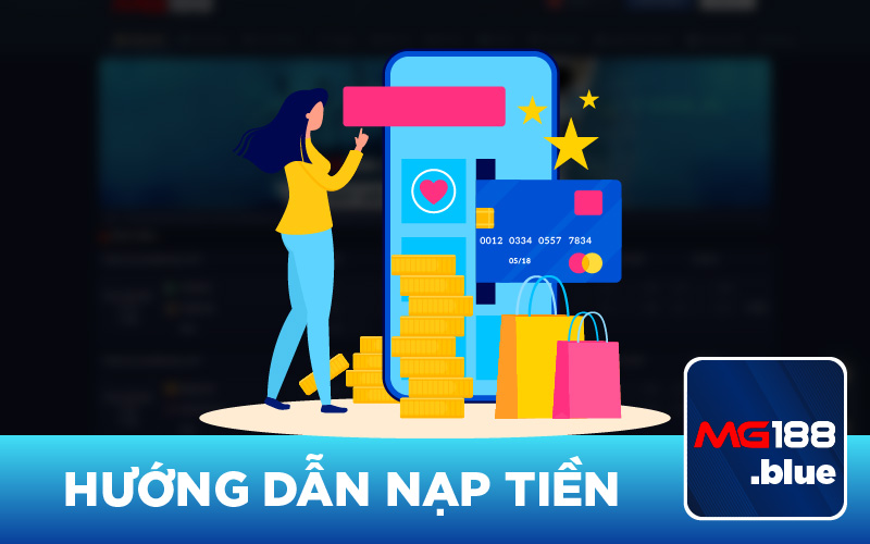 Hướng Dẫn Nạp Tiền MG188