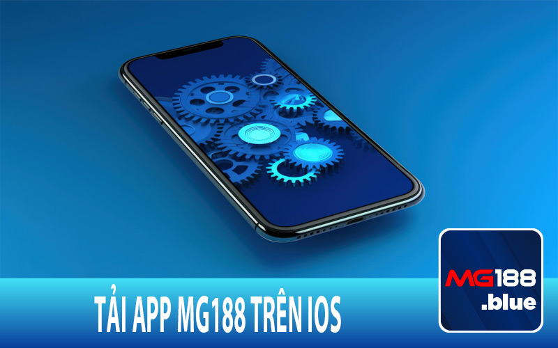 Hướng dẫn tải ứng dụng MG188 trên IOS