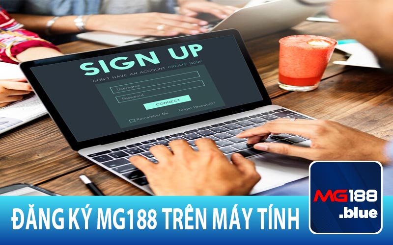 Tạo tài khoản MG188 trên máy tính